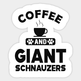 Giant schnauzer - Coffee and schnauzers Sticker